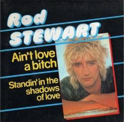 Rod Stewart : Ain't Love a Bitch